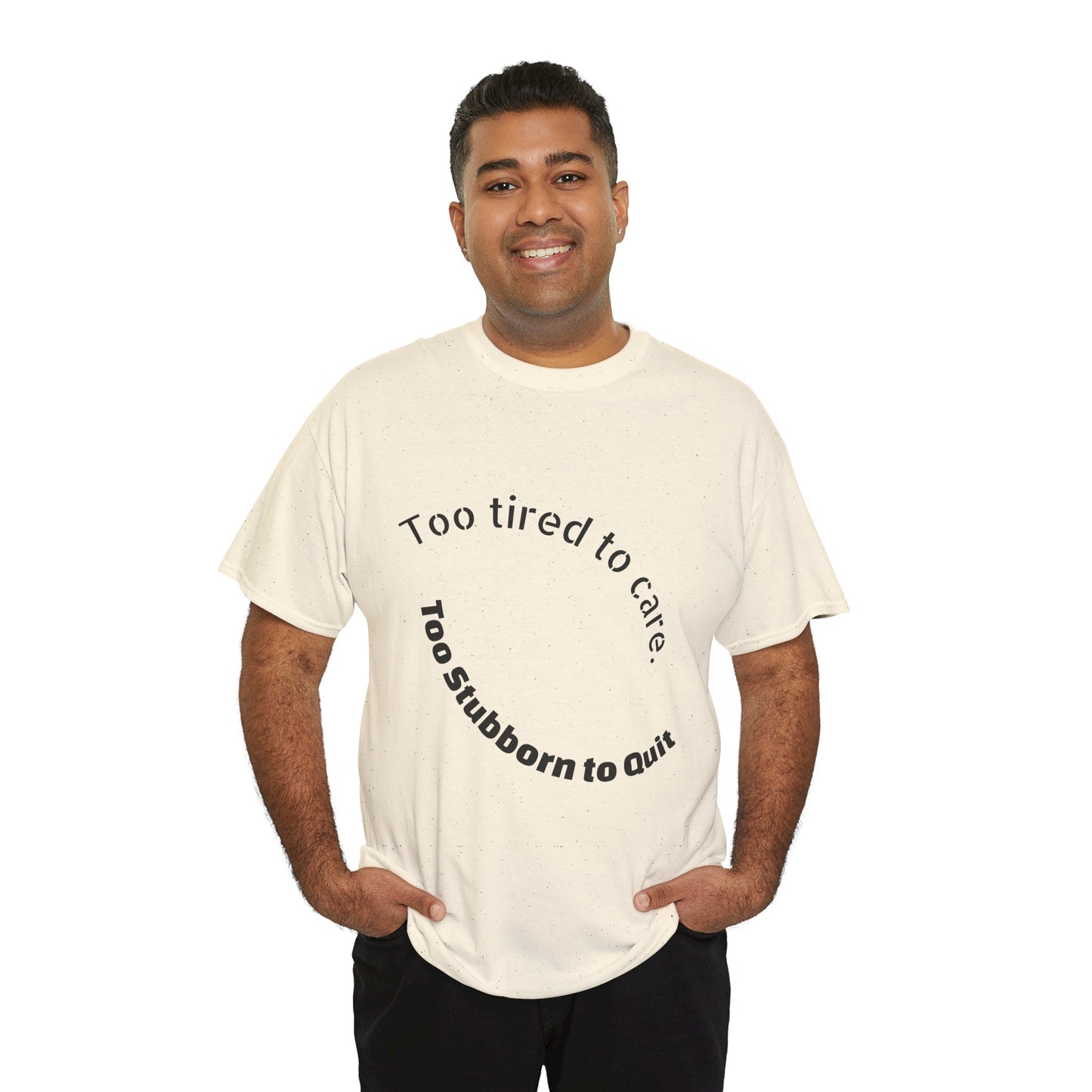 Too Tired to Care Heavy Cotton Tee