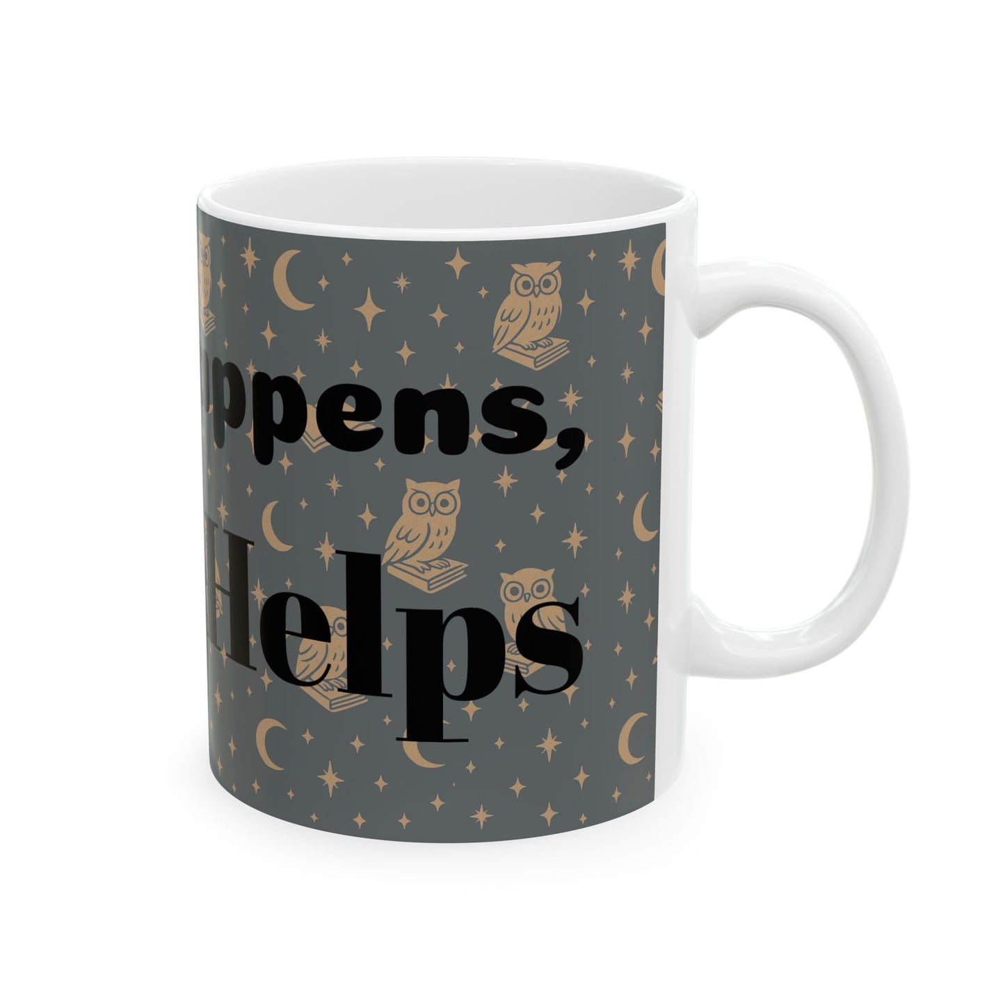 Coffee Mug - Life Happens Coffee Helps