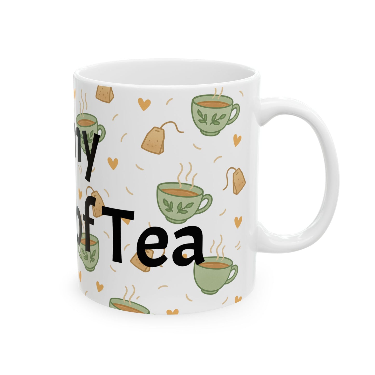 "You're My Cup of Tea" Ceramic Mug
