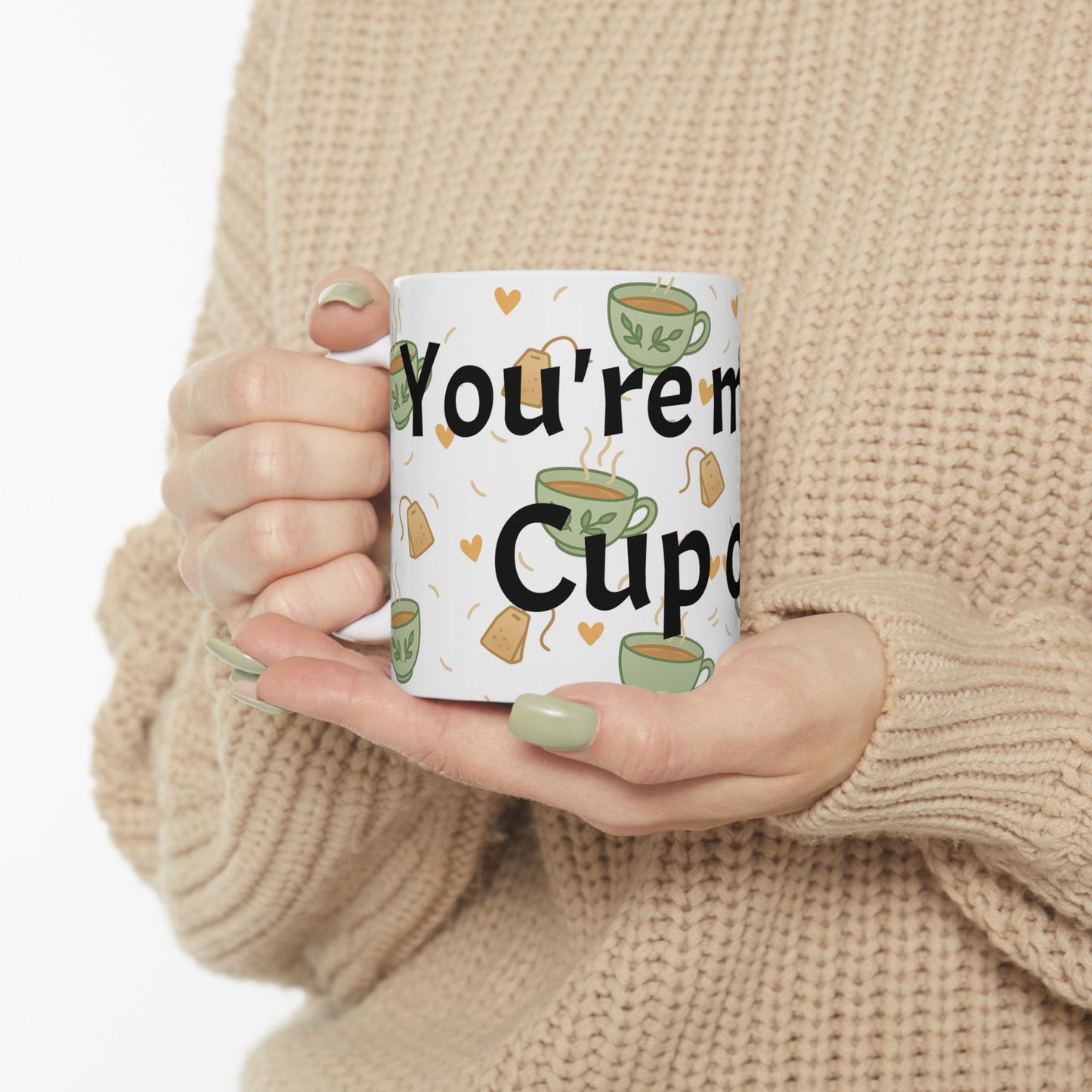 "You're My Cup of Tea" Ceramic Mug