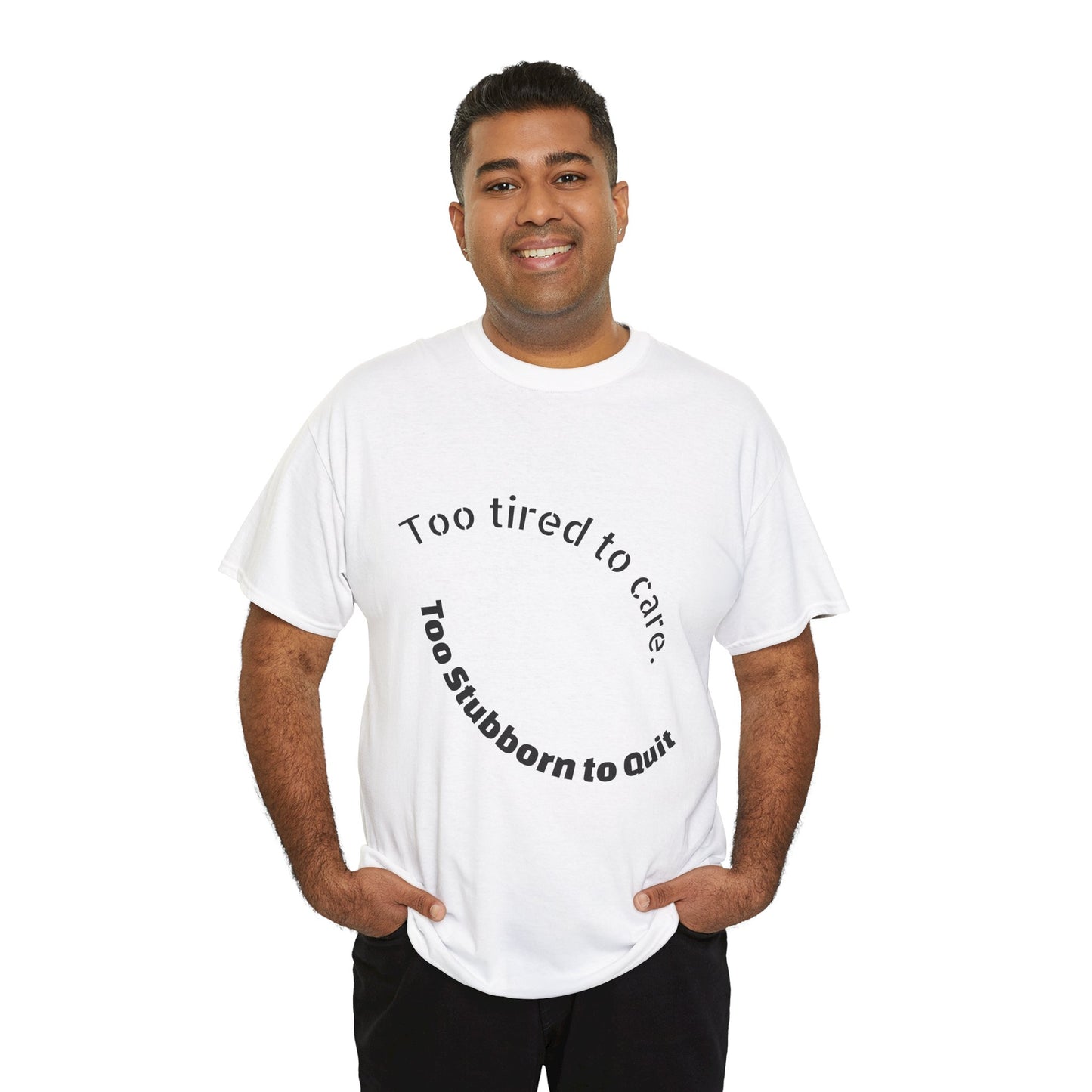 Too Tired to Care Heavy Cotton Tee