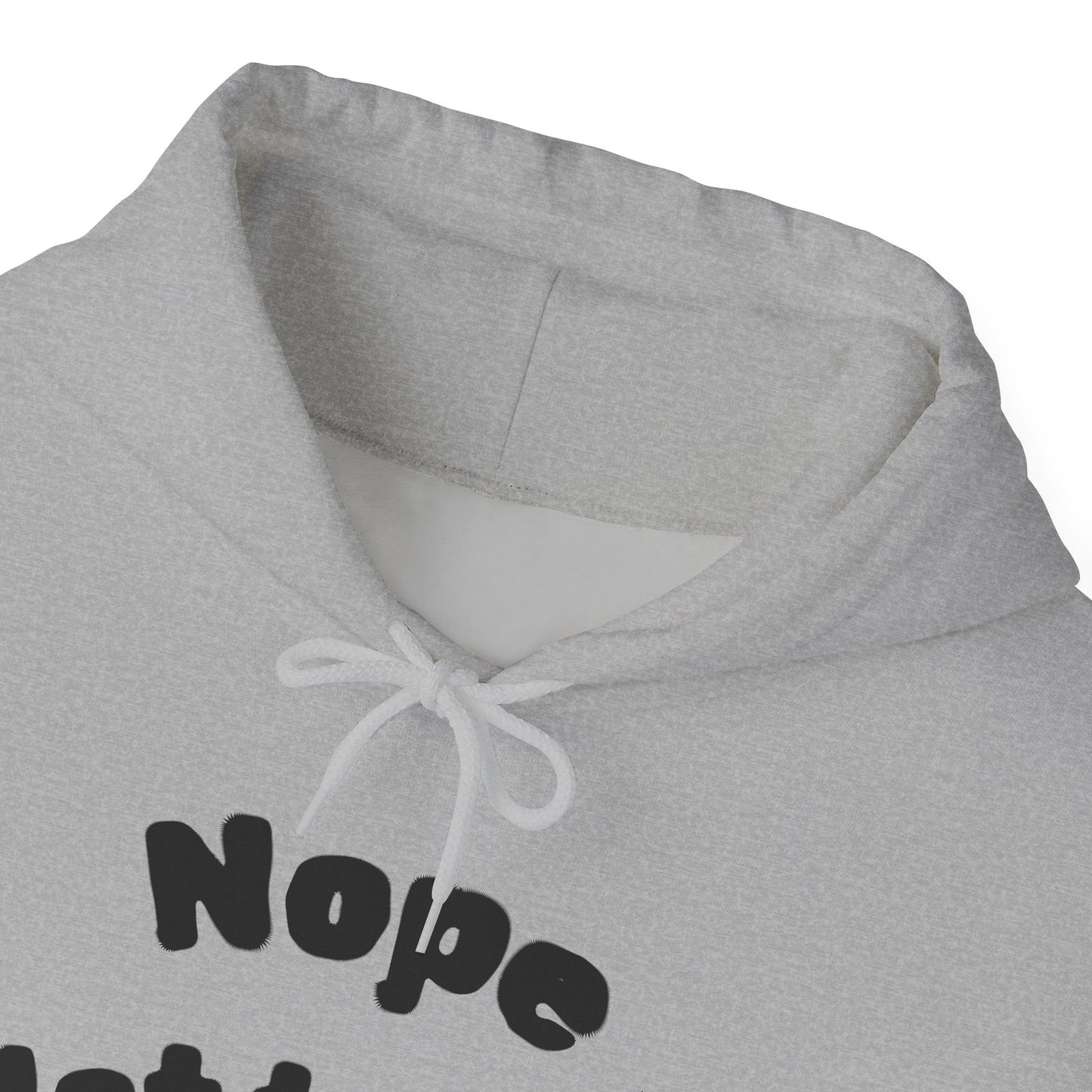 "Nope Not Today" Heavy Blend Hoodie