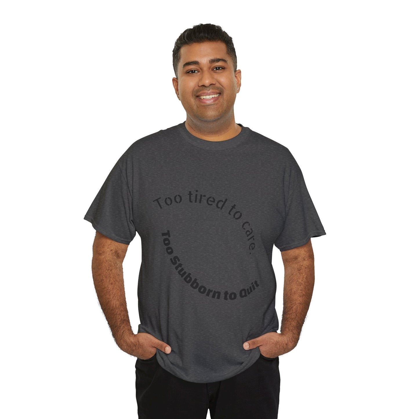 Too Tired to Care Heavy Cotton Tee