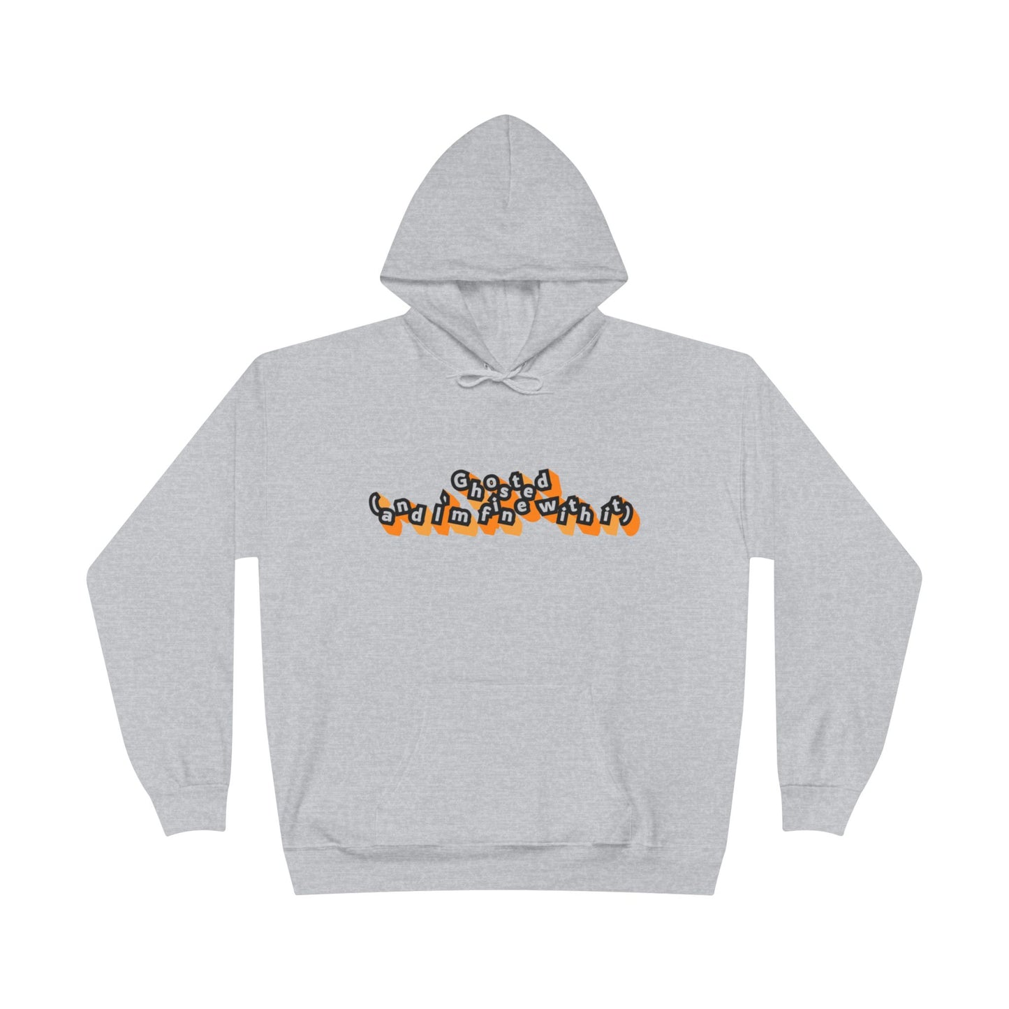 Eco-Friendly Graphic Hoodie Ghosted and I'm Fine With It