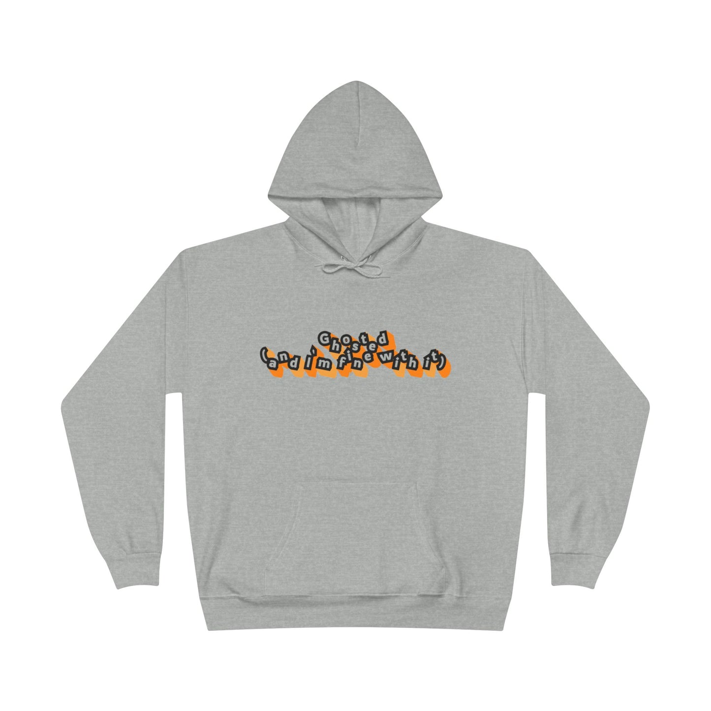 Eco-Friendly Graphic Hoodie Ghosted and I'm Fine With It