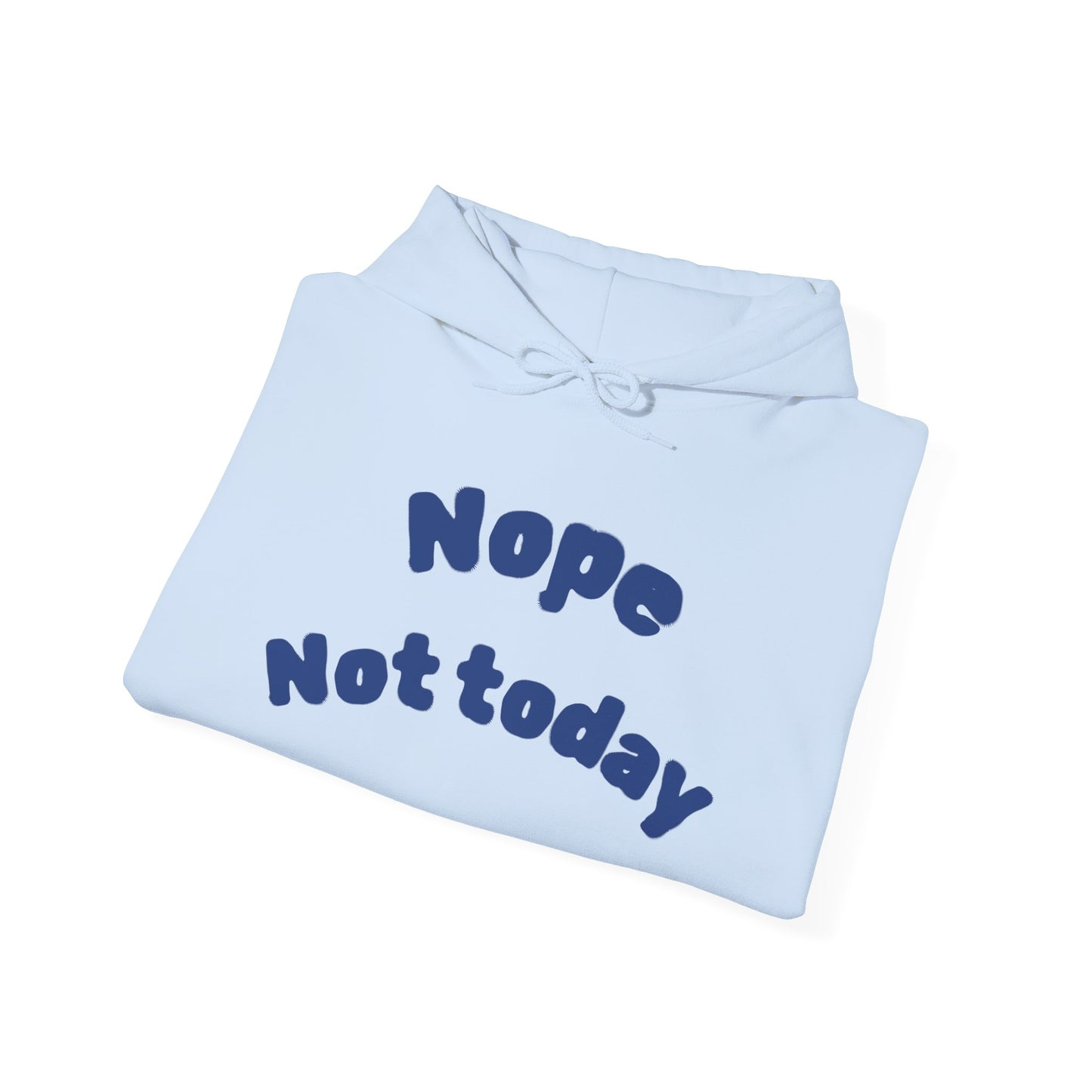 "Nope Not Today" Heavy Blend Hoodie