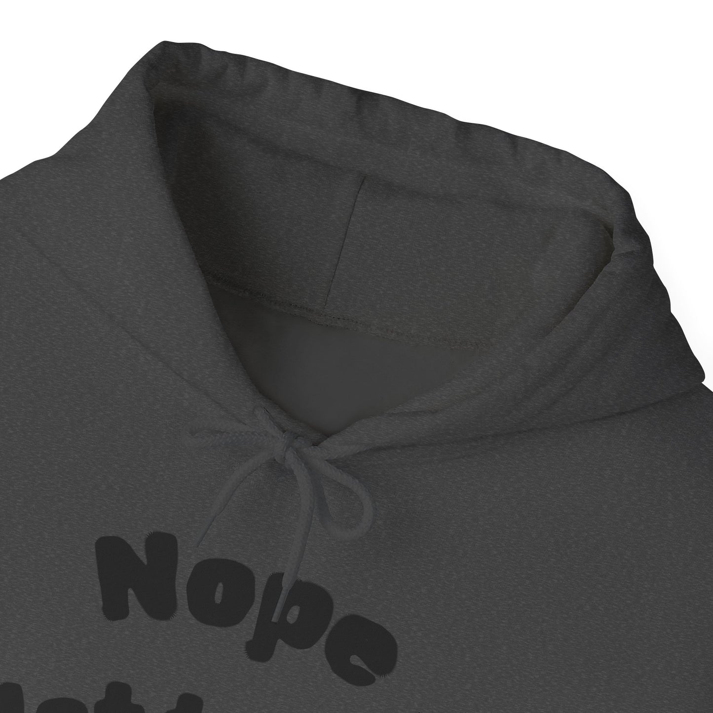 "Nope Not Today" Heavy Blend Hoodie