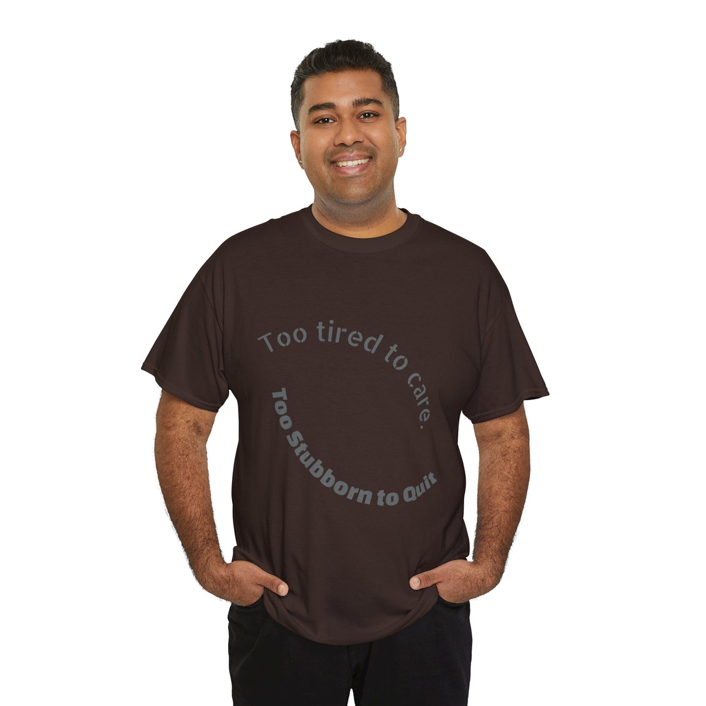 Too Tired to Care Heavy Cotton Tee