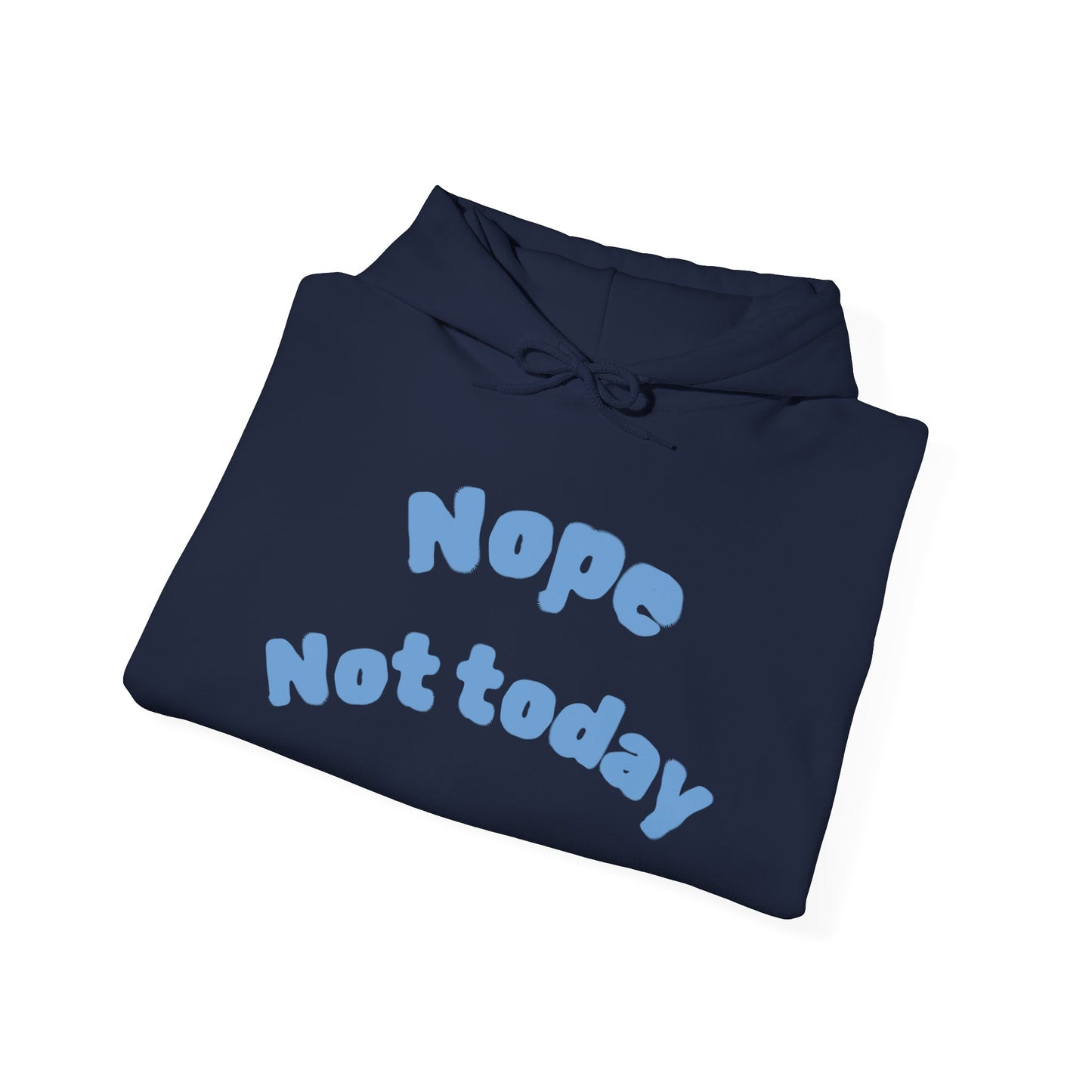"Nope Not Today" Heavy Blend Hoodie