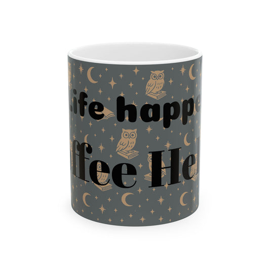 Coffee Mug - Life Happens Coffee Helps