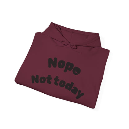 "Nope Not Today" Heavy Blend Hoodie