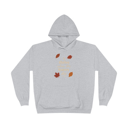 Autumn Hoodie I Thrive When the Leaves Die