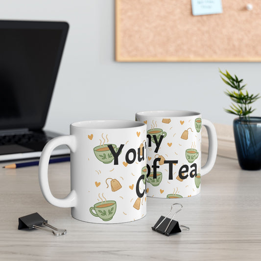 "You're My Cup of Tea" Ceramic Mug