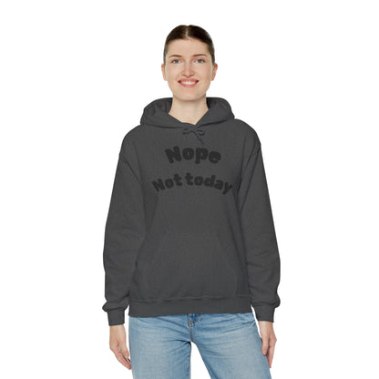 "Nope Not Today" Heavy Blend Hoodie