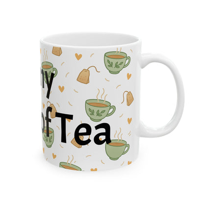 "You're My Cup of Tea" Ceramic Mug