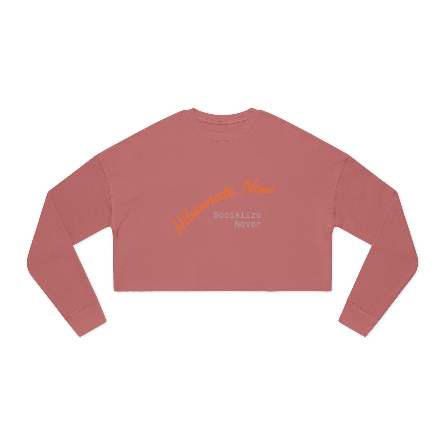 "Hibernate Now, Socialize Never Cropped Sweater