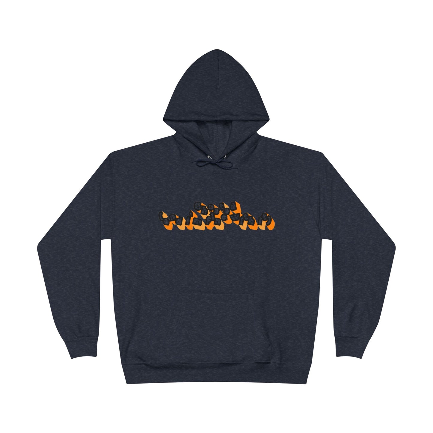 Eco-Friendly Graphic Hoodie Ghosted and I'm Fine With It