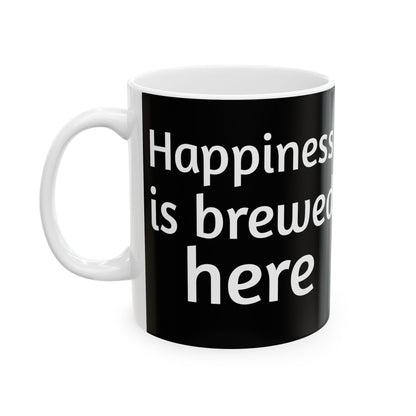 "Happiness is brewed here" Coffee Mug - Ceramic Mug