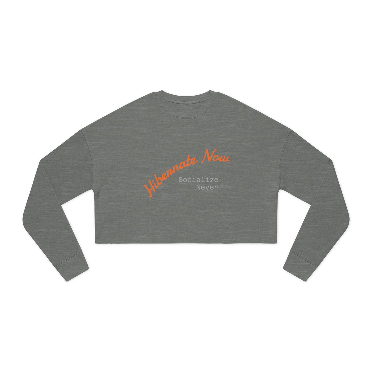 "Hibernate Now, Socialize Never Cropped Sweater
