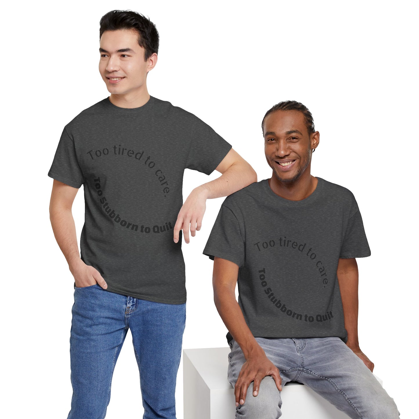 Too Tired to Care Heavy Cotton Tee