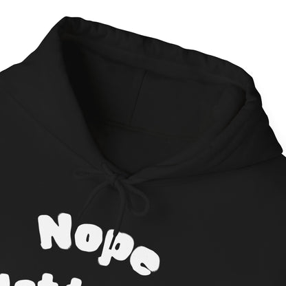 "Nope Not Today" Heavy Blend Hoodie