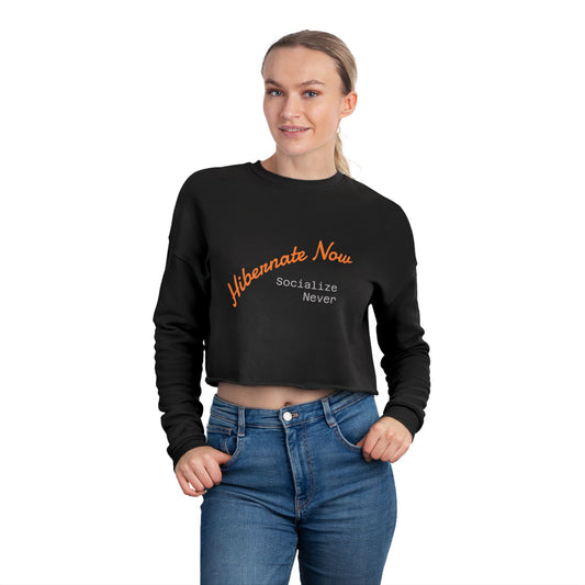 "Hibernate Now, Socialize Never Cropped Sweater