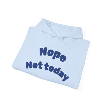 "Nope Not Today" Heavy Blend Hoodie