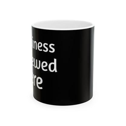 "Happiness is brewed here" Coffee Mug - Ceramic Mug