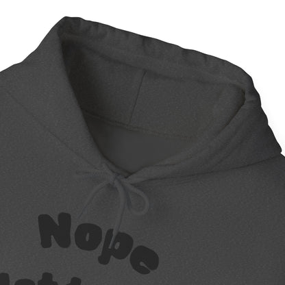 "Nope Not Today" Heavy Blend Hoodie